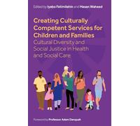Creating Culturally Competent Services for Children and Families: Cultural Diversity and Social Justice in Health and Social Care
