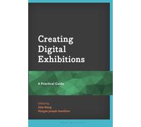 Creating Digital Exhibitions: A Practical Guide