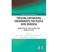 Creating Empowering Environments for People with Dementia: Addressing Inclusive Design from Homes to Cities