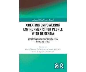 Creating Empowering Environments for People with Dementia: Addressing Inclusive Design from Homes to Cities