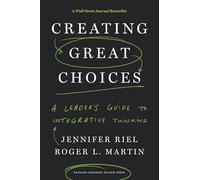 Roger L. Martin Jennifer Riel Creating Great Choices (Copertina rigida)