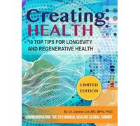 Creating Health: 10 Top Tips for Longevity and Regenerative Health