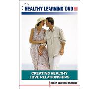 Creating Healthy Love Relationships