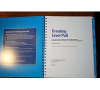 Creating Level Pull: A Lean Production-System Improvement Guide for Production-Control, Operations, and Engineering Professionals