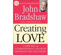 John Bradshaw Creating Love (Tascabile)