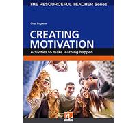 Creating Motivation: Activities to make learning happen [Lingua inglese]
