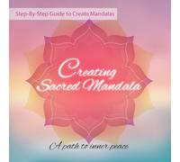 Creating Sacred Mandala: A path to inner peace