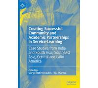Creating Successful Community and Academic Partnerships in Service-learning: Case Studies from India and South Asia, Southeast Asia, Central and Latin America