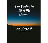 Creating the Life of My Dreams: A Guided Self-Reflection & Manifestation Journal (120 Pages): Write it. Live it. Create it-one page at a time.