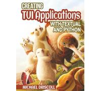 Creating TUI Applications with Textual and Python
