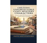 Creating Unforgettable Cozy Mystery Characters