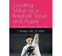 Creating Value as a Baseball Scout and Agent: The Baseball Player's Strike Zone