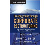 Creating Value Through Corporate Restructuring: Case Studies in Bankruptcies, Buyouts, and Breakups