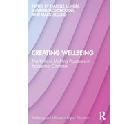 Creating Wellbeing: The Role of Making Practices in Academic Contexts