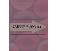 Creating Your Career Plan: A Comprehensive Guide To Achieve Your Professional Goals
