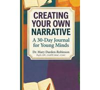 Creating Your Own Narrative: A 30-Day Journal for Young Minds