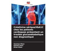 Créatinine sérique/HbA1C chez les patients cardiaques présentant un trouble glucométabolique non diagnostiqué