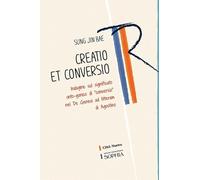 Creatio et conversio. Indagine sul significato onto-gonico di «conversio» nel De genesi ad litteram di Agostino