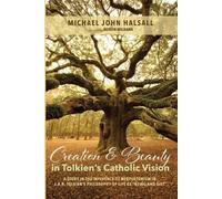 Creation and Beauty in Tolkien's Catholic Vision (Tascabile)