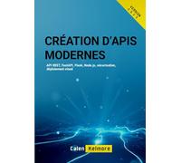 Création d’APIs Modernes: API REST, FastAPI, Flask, Nodejs, sécurisation, déploiement cloud