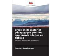 Création de matériel pédagogique pour les apprenants adultes en anglais: Interaction, authenticité et corpus oraux