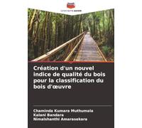 Création d'un nouvel indice de qualité du bois pour la classification du bois d'œuvre
