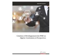 Création et Développement des PME en Algérie: Contraintes et Perspectives