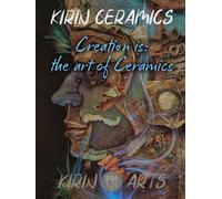 Creation Is: the art of Ceramics