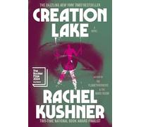 Rachel Kushner Creation Lake (Copertina rigida)