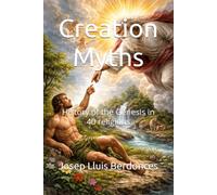 Creation Myths: History pf the Genesis in 40 religions