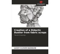 Creation of a Didactic Bustier from fabric scraps: The art of recycling