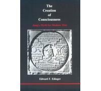 Creation of Consciousness: Jung's Myth for Modern Man