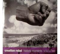 Creation Rebel - Historic Moments 2