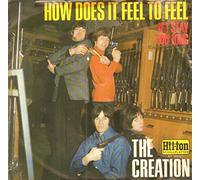 Creation, the - How Does It Feel to Feel? / If