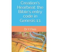 Creation's Hearbeat: the Bible's entry code in Genesis 1:1