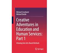Creative Adventures in Education and Human Services: Attuning into Arts-based Methods