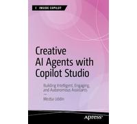 Creative AI Agents with Copilot Studio: Building Intelligent, Engaging, and Autonomous Assistants