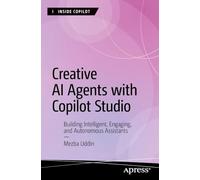 Creative AI Agents with Copilot Studio: Building Intelligent, Engaging, and Autonomous Assistants