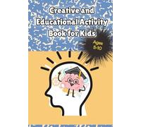 Creative and Educational Activity Book for Kids: Fun and Educational Activity Book for Kids Ages 5-10: 40 Pages of Word Searches, Mazes, Dot-to-Dots, ... and Critical Thinking Games with Answer Key