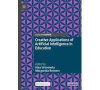 Creative Applications of Artificial Intelligence in Education