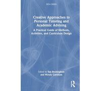 Creative Approaches to Personal Tutoring and Academic Advising: A Practical Guide of Methods, Activities, and Curriculum Design