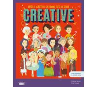 Creative. Artiste e scrittrici che hanno fatto la storia / Libro per bambini con contenuti e attività extra.