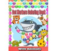 Creative Book Toddlers Publis Dot Markers Coloring Book With Animal (Tascabile)