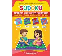 Creative, Bright & Brain-Sharpening Sudoku for Students: Aesthetic Shaped Puzzles Covering Engineering, Science, Sports, Nature, Math and More
