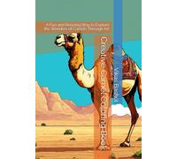 Creative Camel Coloring Book: A Fun and Relaxing Way to Explore the Wonders of Camels Through Art