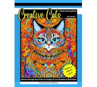 Creative Cats: Adult Coloring Book of Abstract Zentangle Style Pattern Cat Designs for Fun, Relaxation and Stress Relief