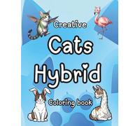 Creative Cats Hybrid Coloring book: Relaxing Designs with Blank Backing - Teens & Adults !