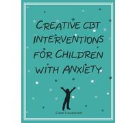 Creative CBT Interventions for Children With Anxiety