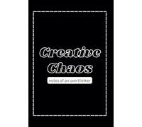 Creative Chaos - Notes Of An Overthinker: Funny Gift Notebook Journal | For Personal, Work, University, School Use | Perfect Gift For Friends, Family, ... Gift Ideas | 120 Pages Lined Notebook Journal