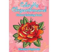 Creative Color Me Chrysanthemums Flower Coloring Book (Tascabile)